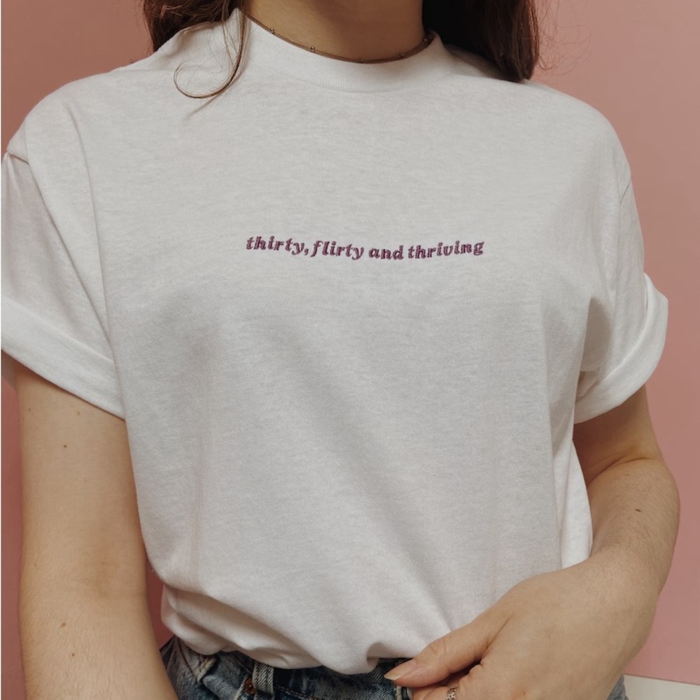 Thirty, flirty, and thriving embroidered 30th birthday shirt